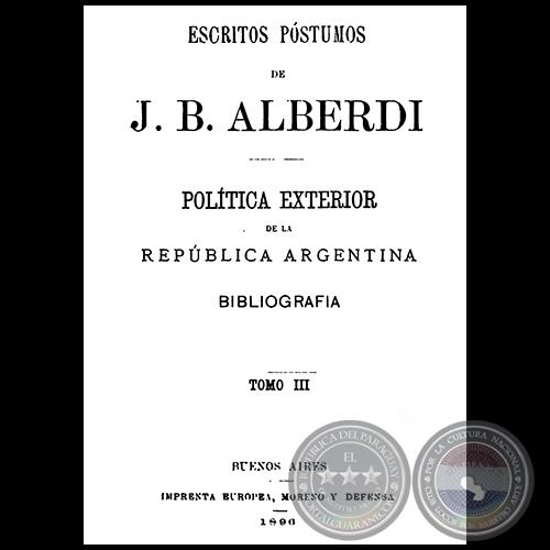 ESCRITOS PSTUMOS DE JUAN BAUTISTA ALBERDI - TOMO III - Ao 1896